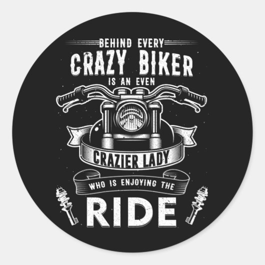Sticker Rond Moto Derrière Chaque Crazy Biker Crazier Lady (Devant)