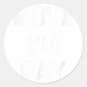 Sticker Rond Move (Je suis gay) drôle mignon gay pride cool LGB
