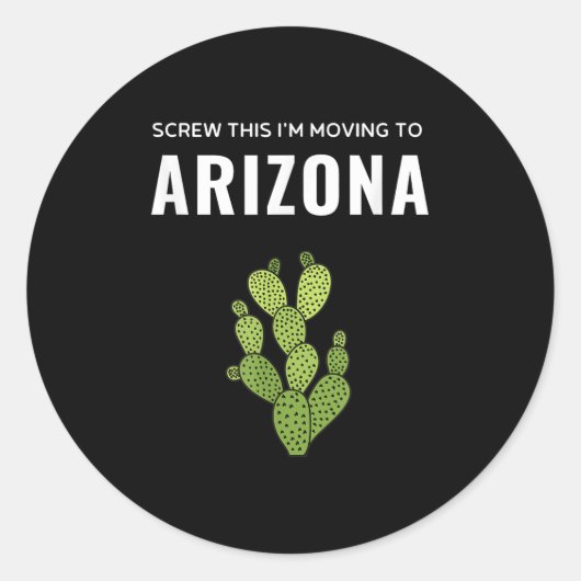 Sticker Rond Moving Away Screw This I'm Moving To Arizona State (Devant)