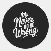 Sticker Rond Ms Never Do No Wrong Country Western The Problem I (Devant)