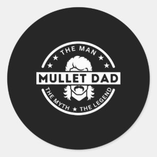 Sticker Rond Mullet Drôle de Papa Disant L'Homme Le Mythe Le Le