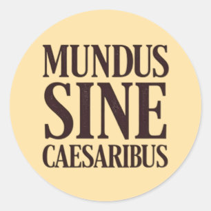 Sticker Rond Mundus Sine Caesaribus - Pas de dirigeants Citatio