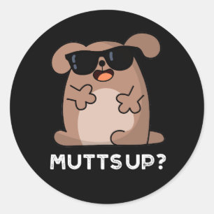 Sticker Rond Mutup Funny Doggie Pun Dark BG