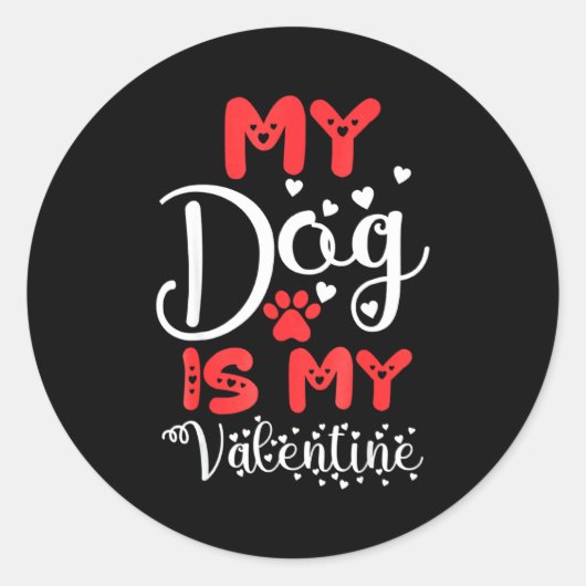 Sticker Rond My Dog Is My Valentine Valentines Day 2023 Cute He (Devant)