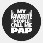 Sticker Rond My Favorite People Call Me Pap Funny Gift (Devant)
