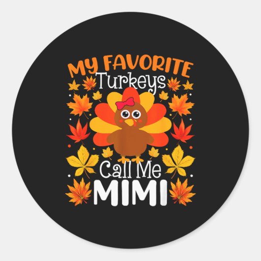Sticker Rond My Favorite Turkeys Call Me Mimi Thanksgiving Fami (Devant)