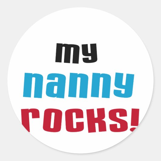 Sticker Rond My Nanny Rocks T-shirts et cadeaux (Devant)