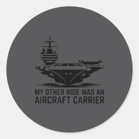 Sticker Rond My Other Ride Was An Aircraft Carrier  (Devant)