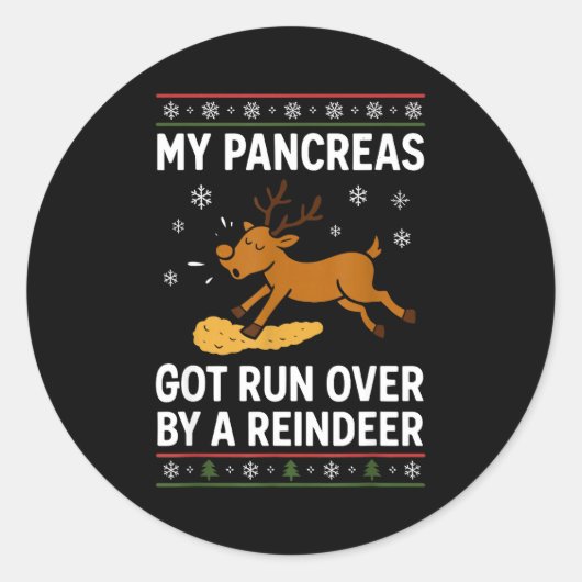 Sticker Rond My Pancreas Got Run Over By A Reindeer Christmas D (Devant)