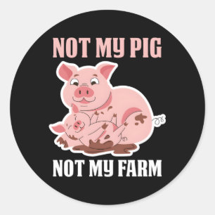 Sticker Rond My Pig Not My Farm