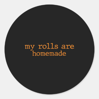 Sticker Rond My Rolls Are Homemade Thanksgiving Family Dinner K