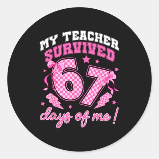 Sticker Rond My Teacher Survived 67 Days Of Me Six Seven Meme C (Devant)