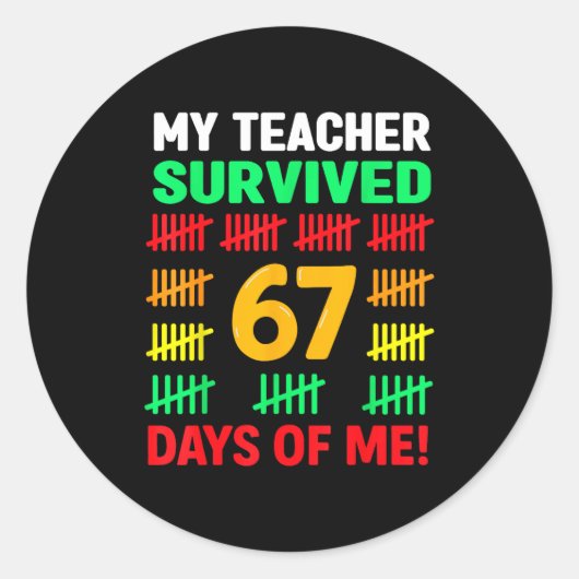 Sticker Rond My Teacher Survived 67 Days Of School Funny 6-7 67 (Devant)
