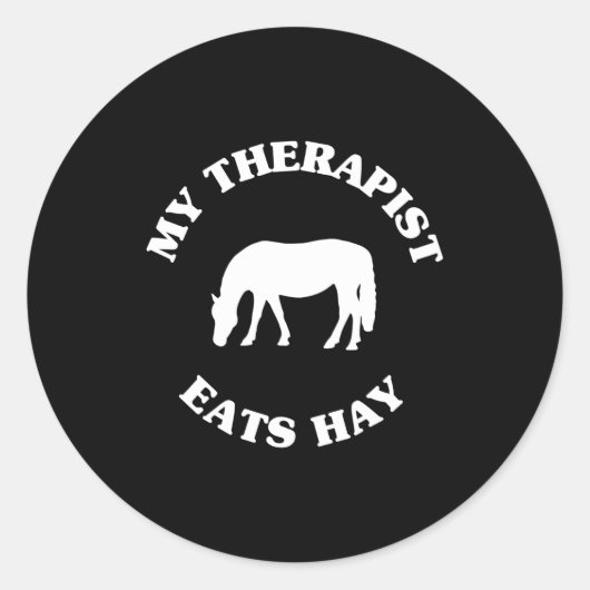 Sticker Rond My Therast Eats Hay Funny Horse Lover Saying  (Devant)