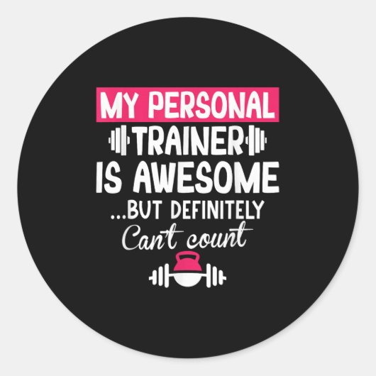 Sticker Rond My Trainer Is Awesome But Can't Count Funny Gym (Devant)
