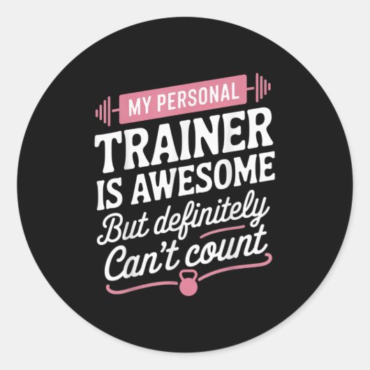 Sticker Rond My Trainer Is Awesome But Can't Count Funny Gym (Devant)