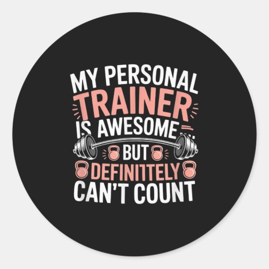 Sticker Rond My Trainer Is Awesome But Definitely Can't Count  (Devant)
