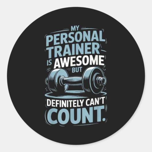 Sticker Rond My Trainer Is Awesome But Definitely Can't Count (Devant)