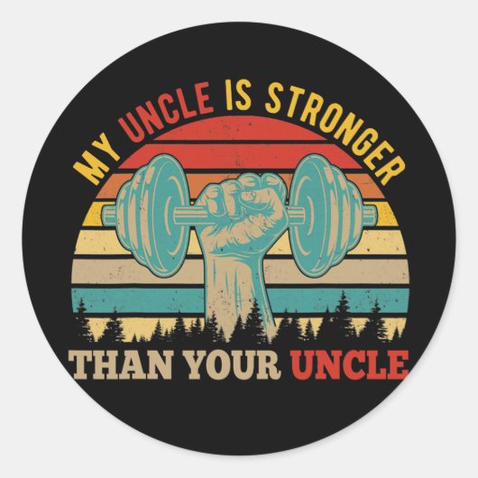 Sticker Rond My Uncle Is Stronger Than Your Uncle Cute Uncle (Devant)