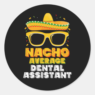 Sticker Rond Nacho Assistant dentaire moyen Cinco De Mayo
