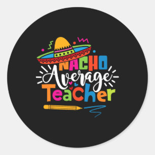 Sticker Rond Nacho Enseignant moyen Cinco De Mayo Fiesta Mexica