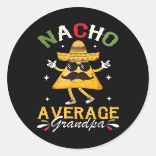 Sticker Rond Nacho Moyen Grand-pa Funny Mexique Papa Cinco De