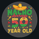 Sticker Rond Nacho Moyenne 50 ans Cinco de Mayo<br><div class="desc">Nacho Moyenne 50 Ans Cinco de Mayo 50e Anniversaire Funny Crew Graphic design Cadeau Classic Round Stickers Classic Collection Classique.</div>