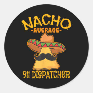 Sticker Rond Nacho Moyenne 911 Dispatcher Mexicaine Messenger C