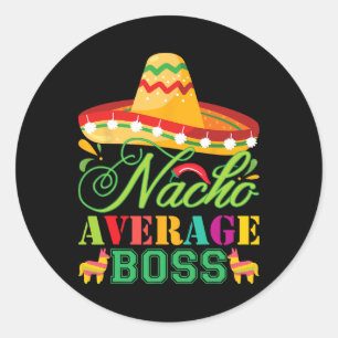Sticker Rond Nacho Moyenne Boss Fun Cadeau Cinco De Mayo