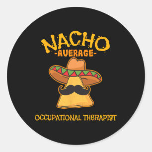 Sticker Rond Nacho Moyenne d'ergothérapeute Cinco De Mayo