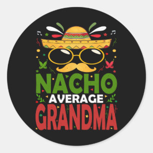 Sticker Rond Nacho Moyenne grand-mère drôle Mexicaine Mama Cinc