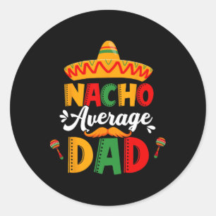 Sticker Rond Nacho Moyenne Papa Cinco De Mayo Mexo Correspondan
