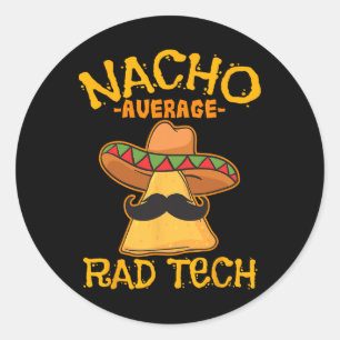 Sticker Rond Nacho Moyenne Rad Tech Technologue Radiologique Ci