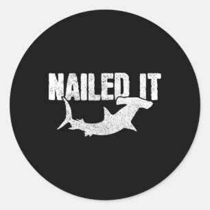 Sticker Rond Nail It Hammerhead Requin Funny Pêcheur