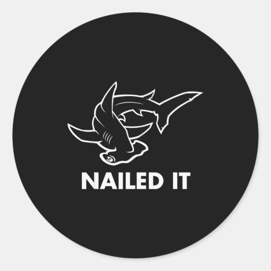 Sticker Rond Nailed It - Funny Hammerhead Shark (Devant)