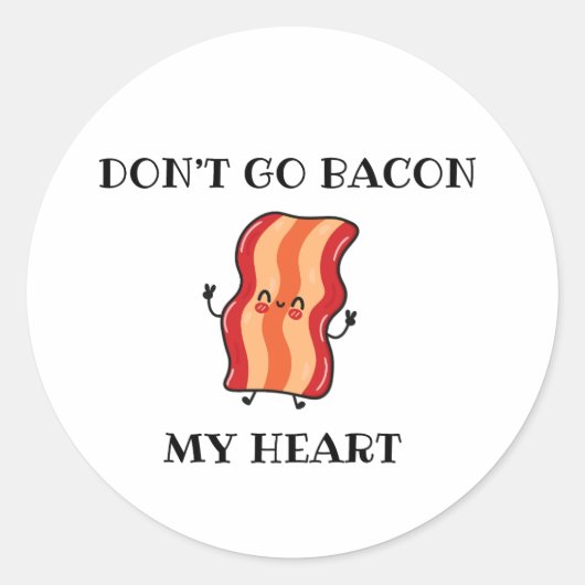 Sticker Rond N'allez pas bacon mon coeur (Devant)