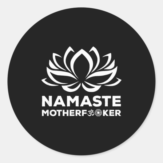 Sticker Rond Namaste Motherforer Funny Yoga Gift  (Devant)