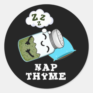 Sticker Rond Nap Thyme Funny Dormir Herbe Pun Dark BG