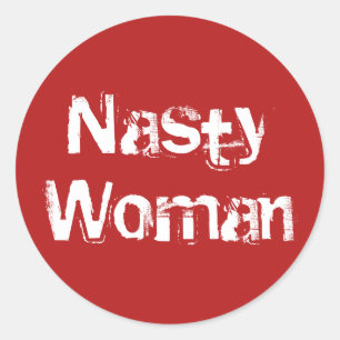 Sticker Rond Nasty Woman, texte blanc affligé sur les autocolla
