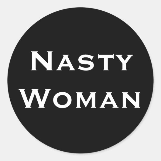 Sticker Rond Nasty Woman, texte blanc en gras sur les autocolla (Devant)