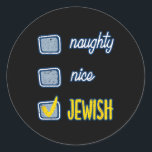 Sticker Rond Naughty Jewish Ugly Hanukkah Sweater Chanukah<br><div class="desc">Nice Naughty Juif Ugly Hanoukka Sweater Chanukah Funny</div>