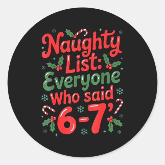 Sticker Rond Naughty List Everyone Who Said 6-7 Funny Christmas (Devant)