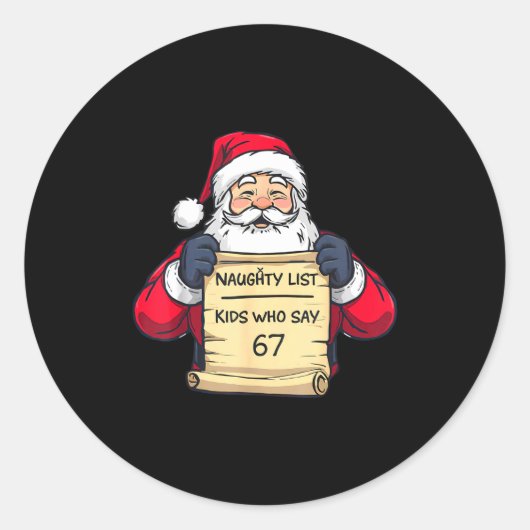 Sticker Rond Naughty List Kids Who Say 67 Funny Meme Christmas (Devant)
