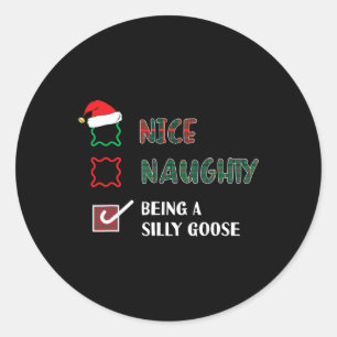 Sticker Rond Naughty Nice Être Une Oie Silencieuse Drôle Chri T