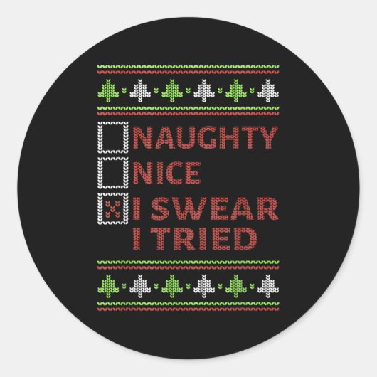 Sticker Rond Naughty Nice I Swear I Tried Christmas Kids Women (Devant)