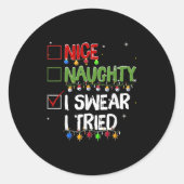 Sticker Rond Naughty Nice I Swear I Tried Christmas Santa Claus (Devant)