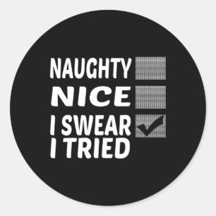 Sticker Rond Naughty Nice Je jure J'Ai Essayé Drôle Noël