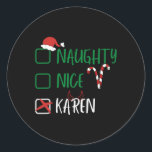 Sticker Rond Naughty Nice Karen Christmas Funny Père Noël Liste<br><div class="desc">Naughty Nice Karen Christmas Funny Père Noël Liste avec case à cocher 1</div>