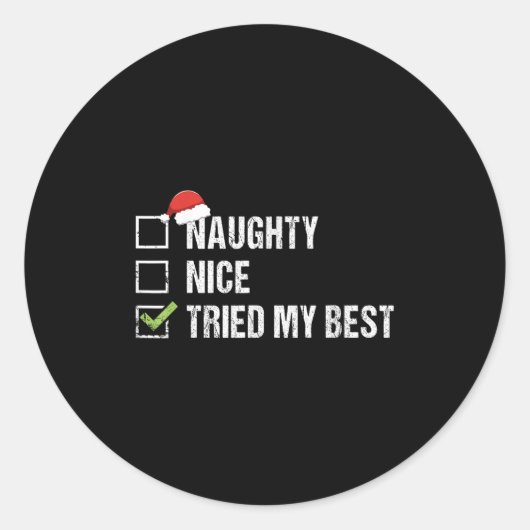 Sticker Rond Naughty Nice Tried My Shirt Santa Hat Christmas Gi (Devant)