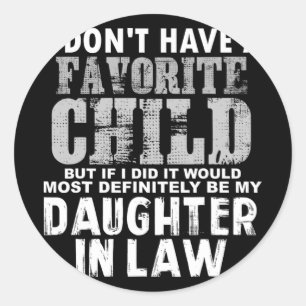 Sticker Rond N'avez pas d'enfant favori, mais si j'ai fait fill